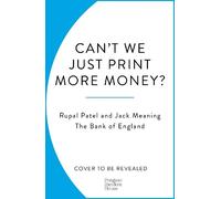 Jack Meaning Rupal Patel Can’t We Just Print More Money? (Tascabile)