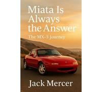 Jack Mercer Miata Is Always the Answer (Tascabile)