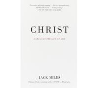 Jack Miles Christ: A Crisis in the Life of God (Tascabile)