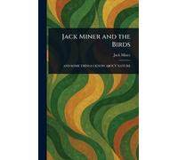 Jack Miner Jack Miner and the Birds (Copertina rigida)