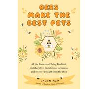 Jack Mingo Bees Make the Best Pets (Tascabile)
