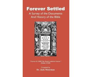 Jack Moorman Forever Settled, a Survey of the Documents and H (Copertina rigida)