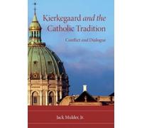 Jack Mulder Kierkegaard and the Catholic Tradition (Tascabile)