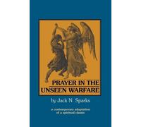 Jack N. Sparks Lorenzo Scupoli Prayer in the Unseen Warfare (Tascabile)