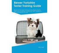 Jack Nash Biewer Yorkshire Terrier Training Guide Biewer Yorkshire T (Tascabile)