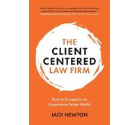 Jack Newton The Client-Centered Law Firm (Tascabile)
