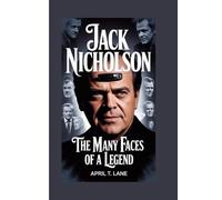 Jack Nicholson: The Many Faces of a Legend