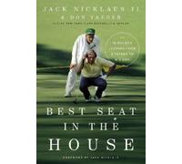 Jack Nicklaus II Don Yaeger Best Seat in the House (Copertina rigida)