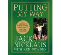 Jack Nicklaus Ken Bowden Putting My Way (Tascabile)