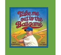 Jack Norworth Alec Gillman (Illustra Take ME out to the Ball (Copertina rigida)