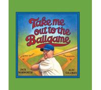 Jack Norworth Alec Gillman (Illustra Take ME out to the Ball (Copertina rigida)