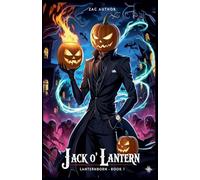Jack O' Lantern: Lanternborn Book 1