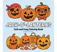 Jack-O’-Lanterns: Super Simple Halloween Coloring for Kids Ages 4-8, Cute and Spooky Pumpkin Faces for Kids: Halloween Pumpkins for Kids: Bold ... Jack-O’-Lanterns for a Colorful Halloween,
