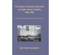 Jack Omer-Jacka The Impact of Zionism and Israel on Anglo-Jew (Copertina rigida)