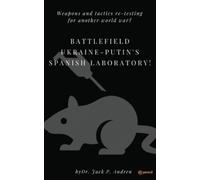 Jack P Andreu Battlefield Ukraine-Putin's Spanish Laboratory (Tascabile)