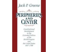 Jack P. Greene Peripheries and Center (Tascabile)