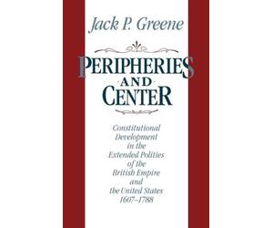 Jack P. Greene Peripheries and Center (Tascabile)