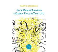 Jack PensaTroppo e Diana FaccioTuttoIo