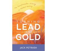 Jack Petrash Turning Lead into Gold (Tascabile)