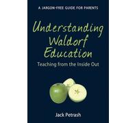 Jack Petrash Understanding Waldorf Education (Tascabile)