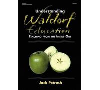 Jack Petrash Understanding Waldorf Education (Tascabile)