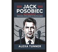 JACK POSOBIEC BIOGRAPHY: FROM NAVAL INTELLIGENCE TO POLITICAL MEDIA
