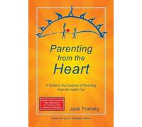 Jack Pransky Parenting from the Heart (Tascabile)
