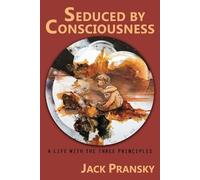 Jack Pransky Seduced by Consciousness (Tascabile)