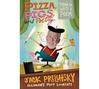 Jack Prelutsky Pizza Pigs And Poetry: How to Write a Poem (Tascabile)