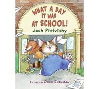 Jack Prelutsky What A Day It Was At School (Tascabile)