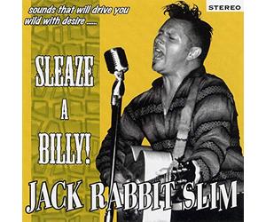 JACK RABBIT SLIM - 100% SLEAZABILLY