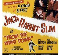 Jack Rabbit Slim - From the Waist Down