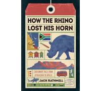 Jack Rathmell How the Rhino Lost His Horn (Tascabile)