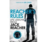 Jack Reacher Reacher's Rules: Life Lessons From Jack Reacher (Copertina rigida)