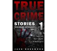 Jack Rosewood – True Crime Stories – True Crime Anthology – Tascabile