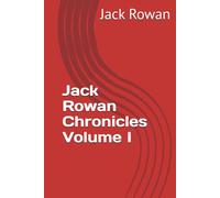 Jack Rowan Chronicles Volume I