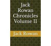 Jack Rowan Chronicles Volume II