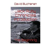 Jack Ruby Chronicles Introduction: The Beginning: 1