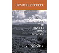 Jack Ruby Chronicles The Arizona Jack Hammer: Chronicle 3: 4