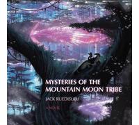 Jack Ruedisueli Mysteries of the Mountain Moon Tribe (Tascabile)