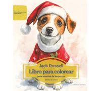 Jack Russell: Libro para colorear para amantes de los perros - Edición de invierno