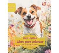 Jack Russell: Libro para colorear para amantes de los perros - Edición de primavera