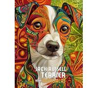 Jack Russell Terrier with Mandalas: Mandala Patterns of Amazing Dogs and Puppies Breeds For Mindfulness, Relaxation And Stress Relief