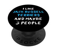 Jack Russels I Like Jack Russell Terriers And Maybe 3 People PopSockets PopGrip Adesivo