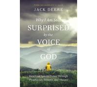 Jack S. Deere Why I Am Still Surprised by the Voice of God (Tascabile)