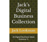 Jack’s Digital Business Collection: 20 Digital Business Ideas (Volume 1)