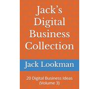 Jack’s Digital Business Collection: 20 Digital Business Ideas (Volume 3)