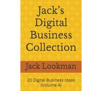 Jack’s Digital Business Collection: 20 Digital Business Ideas (Volume 4)