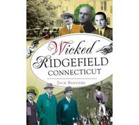 Jack Sanders Wicked Ridgefield Connecticut (Tascabile) Wicked