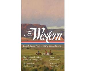 Jack Schaefer Oakley Hall Wal The Western: Four Classic Novel (Copertina rigida)